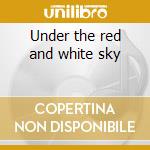 Under the red and white sky cd musicale di Wesley John