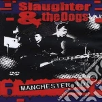 (Music Dvd) Slaughter & The Dogs - Manchester 101 cd