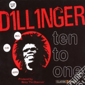 Dillinger - Ten To One (2 Cd) cd musicale di DILLINGER