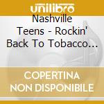 Nashville Teens - Rockin' Back To Tobacco Road cd