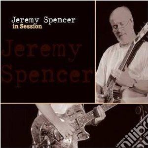 Jeremy Spencer - In Session cd musicale di Jeremy Spencer