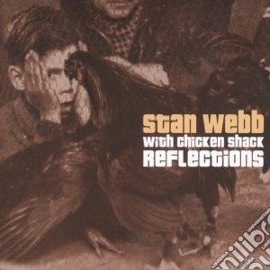 Stan Webb With Chicken Shack - Reflections (2 Cd) cd musicale di Stan & chicken Webb