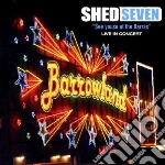 Shed Seven - See Youse At The Barras cd