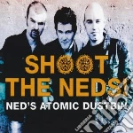 Ned's Atomic Dustbin - Shoot The Neds! cd
