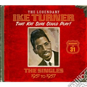 Ike Turner - That Kat Sure Can Play (4 Cd) cd musicale di Ike Turner