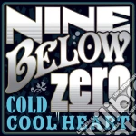Nine Below Zero - Cold Cool Heart (2 Cd) cd