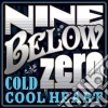 Nine Below Zero - Cold Cool Heart (2 Cd) cd