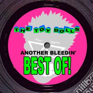 (LP Vinile) Toy Dolls (The) - Another Bleedin' Best Of! lp vinile di Toy Dolls