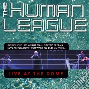 Human League (The) - Live At The Dome cd musicale di League Human