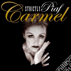 Carmel - Strictly Piaf cd musicale di Carmel