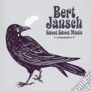 Bert Jansch - Sweet Sweet Music cd musicale di Bert Jansch