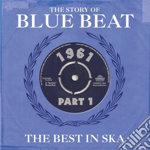 Story Of Blue Beat 1961 The Best In Ska (2 Cd) cd musicale di Artisti Vari