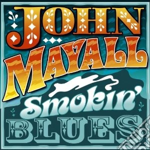 John Mayall - Smokin' Blues cd musicale di John Mayall