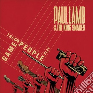 Paul Lamb & The King Snakes - The Games People Play cd musicale di Paul Lamb & King Snakes