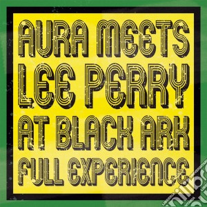 (LP Vinile) Aura Meets Lee Perry - Full Experience lp vinile di Aura