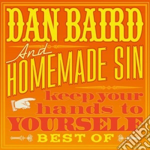 Keep your hands to yourself cd musicale di Dan & the hom Baird