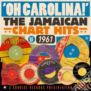 Oh! Carolina - Jamaican Hits 1961 (2 Cd) cd musicale