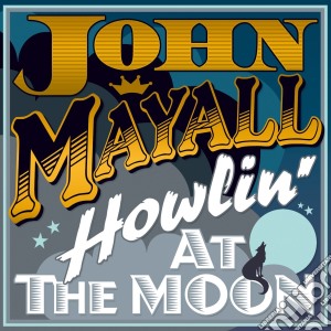 (LP Vinile) John Mayall - Howlin At The Moon lp vinile di Mayall's John
