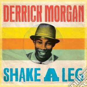 Derrick Morgan - Shake A Leg cd musicale di Derrick Morgan