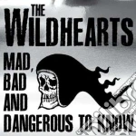 Wildhearts (The) - Mad, Bad And Dangerous To Know (Cd+Dvd) cd