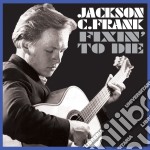 Jackson C. Frank - I'm Fixin To Die