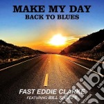 Fast Eddie Clarke - Make My Day, Back To Blues (2 Cd)