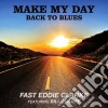 Fast Eddie Clarke - Make My Day, Back To Blues (2 Cd) cd