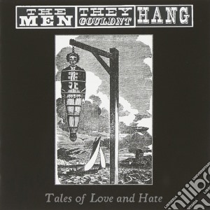 Men They Couldnt Hang (The) - Tales Of Love & Hate (Cd+Dvd) cd musicale di Men They Couldnt Hang, The