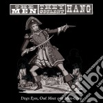 (LP Vinile) Men They Couldnt Hang (The) - Dogs Eyes Owl Meat And Man Chop