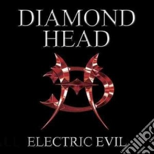 Diamond Head - Electric Evil (Cd+Dvd) cd musicale di Diamond Head