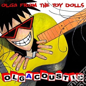 Toy Dolls (The) - Olgacoustic cd musicale di Toy Dolls