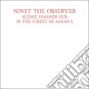(LP Vinile) Niney The Observer - Sledge Hammer Dub In The Street Of Jamaica cd