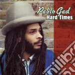 Pablo Gad - Hard Times: The Best Of cd