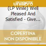 (LP Vinile) Well Pleased And Satisfied - Give Thanks And Praise lp vinile di Well Pleased And Satisfied