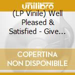 (LP Vinile) Well Pleased And Satisfied - Give Thanks And Praise