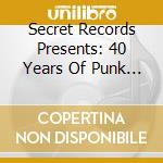 Secret Records Presents: 40 Years Of Punk (2 Cd) cd