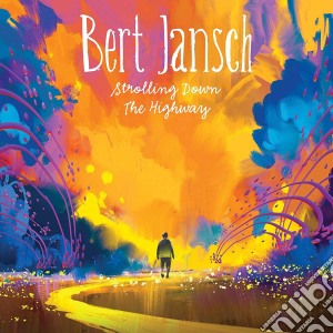Bert Jansch - Strolling Down The Highway (2 Cd+Dvd) cd musicale di Bert Jansch