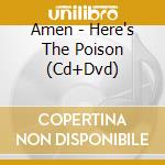 Amen - Here's The Poison (Cd+Dvd) cd