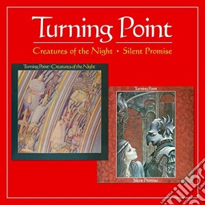 Turning Point - Creatures Of The Night / Silent Promise (2 Cd) cd musicale di Turning Point