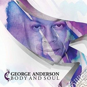 George Anderson - Body And Soul cd musicale di George Anderson