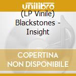 (LP Vinile) Blackstones - Insight cd
