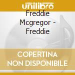 Freddie Mcgregor - Freddie cd musicale di Freddie Mcgregor