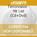 Terrorvision - Hit List (Cd+Dvd) cd musicale di Terrorvision