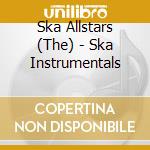 Ska Allstars (The) - Ska Instrumentals cd