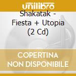 Shakatak - Fiesta + Utopia (2 Cd) cd musicale di Shakatak