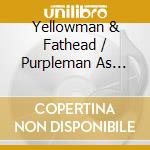 Yellowman & Fathead / Purpleman As Yellowman - Divorced! (For Your Eyes Only) / Confessions cd