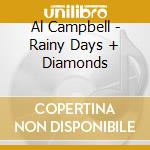 Al Campbell - Rainy Days + Diamonds cd