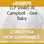 (LP Vinile) Al Campbell - Gee Baby cd