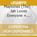 Maytones (The) - Jah Loves Everyone + Impressions cd musicale di Maytones