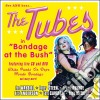 Tubes (The) - Bondage At The Bush (2 Cd+Dvd) cd